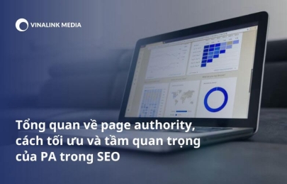 Tổng quan về page authority, cách tối ưu và tầm quan trọng của PA trong SEO